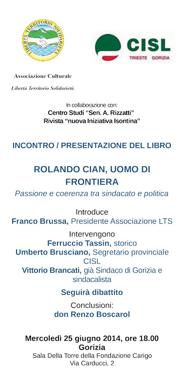 invito Rolando Cian, uomo di frontiera. Passione e coerenza tra sindacato e politica